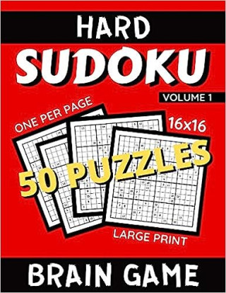 Hard Sudoku Puzzles 16 x16 Brain Game Large Print Volume 1: Challenging Sudoku Puzzle Book Logic Game to Improve Memory and Brain Function For Seniors