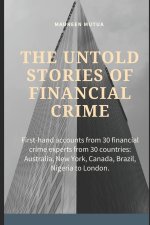 Untold Stories of Financial Crime