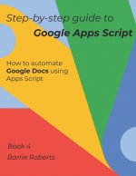 Step-by-step Guide to Google Apps Script 4 - Documents