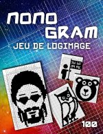 Picross Logimage - Énigmes Logiques Sans Les Maths: 100 Jeux De Logique - Logigramme Moza?c - Hanjie Nonogramm - Cahier De Vacances Avec Les Solutions