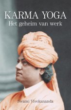 Karma Yoga: Het geheim van Werk