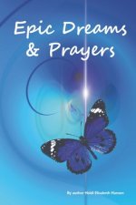 Epic Dreams and Prayers