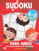 Sudoku para Ni?os 6-8 a?os: 288 Sudoku Infantil con Soluciónes / Pasatiempos para Ni?os 6 7 8 a?os
