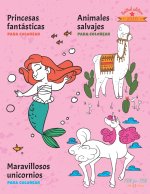 Princesas Fantásticas, Maravillosos Unicornios y Animales Salvajes PARA COLOREAR: Edición Limitada