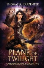 Plane of Twilight: A Hundred Halls LitRPG and GameLit Novel