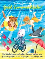 Spiel Sommerlieder! Die schönsten neuen Kinderlieder zum Sommer: Das Liederbuch mit allen Texten, Noten und Gitarrengriffen zum Mitsingen und Mitspiel