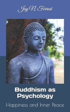 Buddhism as Psychology: Happiness and Inner Peace