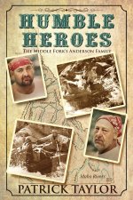 Humble Heroes: The Middle Fork's Anderson Family
