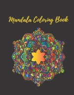 Mandalas Coloring Book: Stress Relief and Relaxation for Adults
