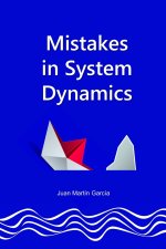 Common mistakes in System Dynamics: Manual to create simulation models for business dynamics, environment and social sciences.