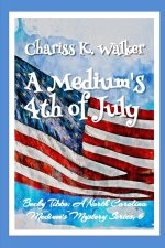 A Medium's 4th of July: A Cozy Ghost Mystery