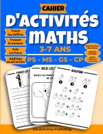 Cahier D'activités Maths - 3-7 ANS - PS - MS - GS - CP: Apprenez ? Votre Enfant l'écriture des Chiffres ( 0 ? 20 ) et Colorier les Chiffres, Relie Les