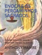 Enoch E OS Pergaminhos Sagrados: Profundas Elaboraç?es Sobre os Pergaminhos Sagrados dos Ess?nios