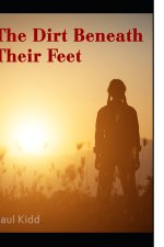 The Dirt Beneath Their Feet