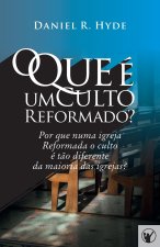 O Que é um Culto Reformado: Por que numa igreja Reformada o culto é t?o diferente da maioria das outras igrejas?