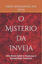 O Misterio da Inveja: Uma Teoria Sobre a Inveja que a Humanidade Construiu