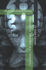 Apprendre la Télépathie et la Télékinésie: Libérez votre Pouvoir Intérieur.