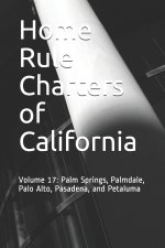 Home Rule Charters of California: Volume 17: Palm Springs, Palmdale, Palo Alto, Pasadena, and Petaluma