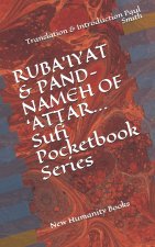 RUBA'IYAT & PAND-NAMEH OF 'ATTAR... Sufi Pocketbook Series: New Humanity Books
