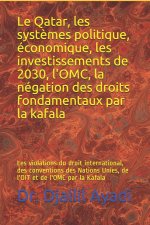 Qatar, les systemes politique, economique, l'OMC, la negation des droits fondamentaux par la kafala