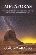 Metáforas: Tudo o que voc? precisa saber para escrever histórias que transformam vidas