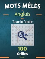 Mots m?lés en anglais pour toute la famille. Volume 2: Mots cachés en anglais, Mots m?lés adultes pour apprendre et améliorer son vocabulaire en angla