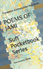 POEMS OF JAMI Sufi Pocketbook Series: Translation & Introduction Paul Smith