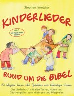 Kinderlieder rund um die Bibel, Vol. 3 - 20 religiöse Lieder inkl. Josefslied und Lebendiges Wasser: Das Liederbuch mit allen Texten, Noten und Gitarr