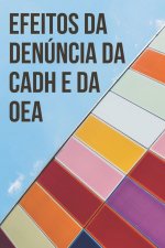 Efeitos Da Denúncia Da Convenç?o Americana de Direitos Humanos E Da Organizaç?o DOS Estados Americanos