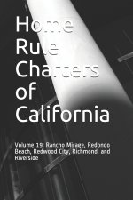 Home Rule Charters of California: Volume 19: Rancho Mirage, Redondo Beach, Redwood City, Richmond, and Riverside