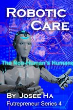 Robotic Care: The Non-Human's Humane