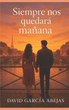 Siempre nos quedará ma?ana