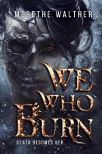 We Who Burn