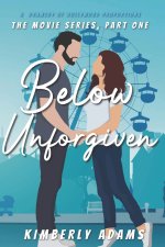 Below Unforgiven: The Movie Series, Part One