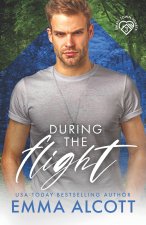 During the Flight: A Small Town Hearts Novel