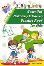 Essential coloring and tracing practice book for kids: Alphabet Letter Tracing, Handwriting Practice workbook for Kids and coloring practice book for