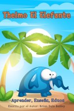 Thelmo el Elefante: Aprender Ense?ar Educar
