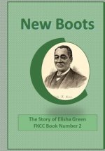 New Boots: The Story of Elisha Green