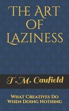 The Art of Laziness: What Creatives Do When Doing Nothing