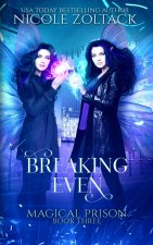 Breaking Even: A Mayhem of Magic World Story