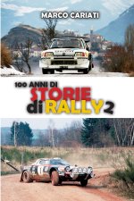 100 anni di Storie di Rally 2: Una storia raccontata in tante storie