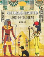 Antiguo Egipto Libro de Colorear (VOL. 2): aliviar el estrés y divertirse con faraones, dioses, jeroglíficos y símbolos egipcios (colorido para jóvene