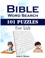 Bible Word Search 101 Puzzles For Kids: Large Print Word Search Books, Exercise Your Brain, Workouts for Kids and Adults