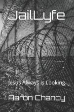 JailLyfe: Jesus Always Is Looking