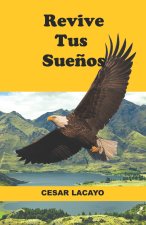 Revive tus Sue?os: Un camino a maximizar el potencial humano