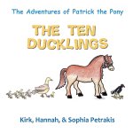 The Adventures of Patrick the Pony: The Ten Ducklings