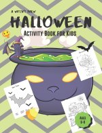 Halloween Activity Book for Kids: A Witch's Brew Workbook with Coloring, Word Search, Word Scramble and More!