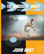 The Hindsight Draft: Who MLB Teams Could Have Picked