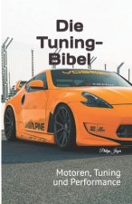 Die Tuning-Bibel: Motoren, Tuning und Performance