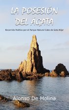 La Posesión del Ágata: Recorrido Poético por el Parque Natural Cabo de Gata - Níjar
